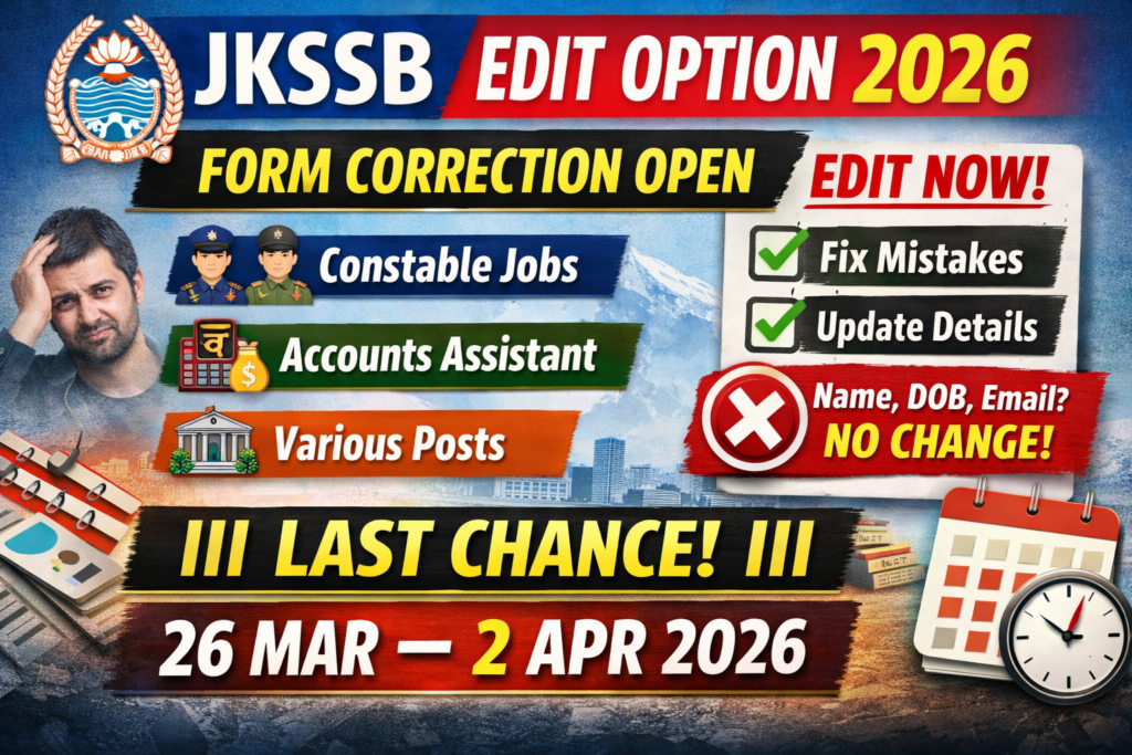 📢 JKSSB Edit Option 2026 (All Notifications) – Constable, Accounts Assistant & Various Posts Correction Window Open a as